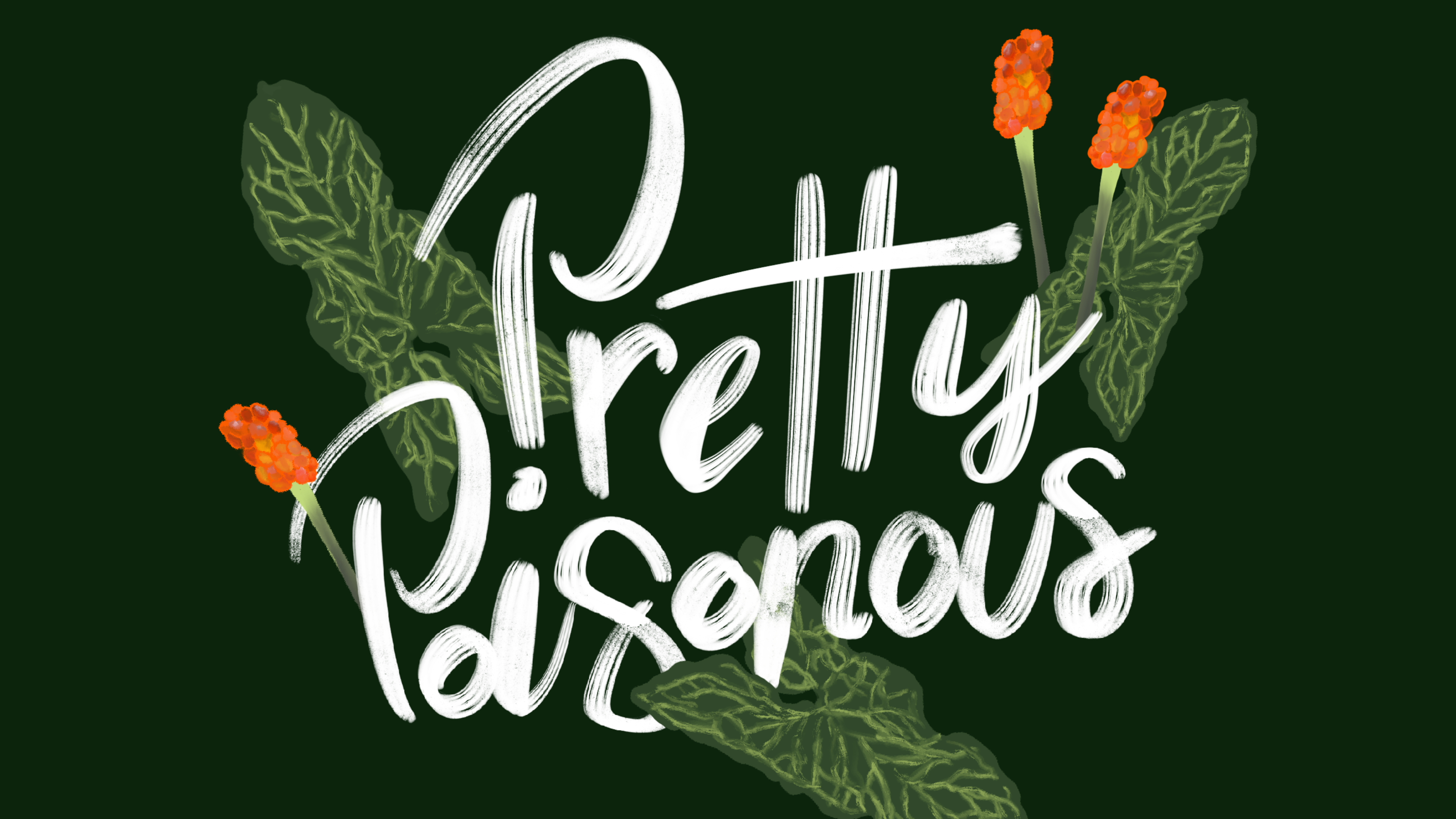 Pretty Poisonous hand lettering surrounded by illustrations of poisonous flowers